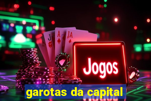 garotas da capital